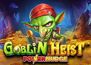 Goblin Heist Powernudge betmax168